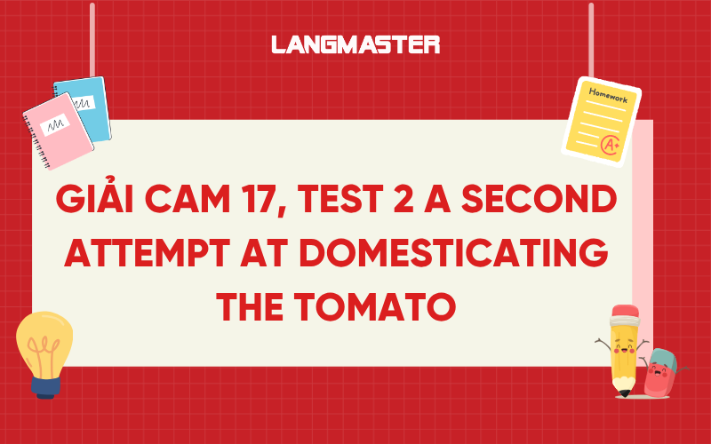 Giải Cam 17, Test 2 a second attempt at domesticating the tomato